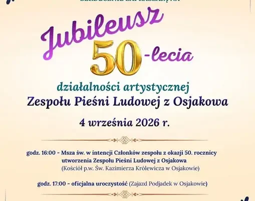 50-lecie Zespołu Pieśni Ludowej z Osjakowa: Jubileusz pełen tradycji i wzruszeń